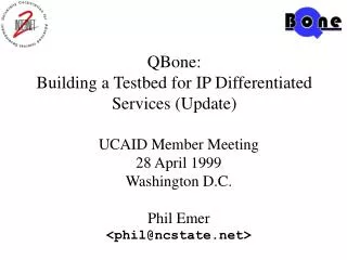 QBone: Building a Testbed for IP Differentiated Services (Update)