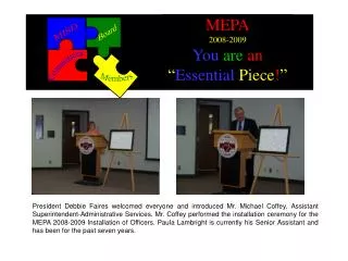 MEPA 2008-2009 You are an “ Essential Piece ! ”