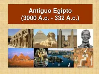 Antiguo Egipto (3000 A.c. - 332 A.c.)