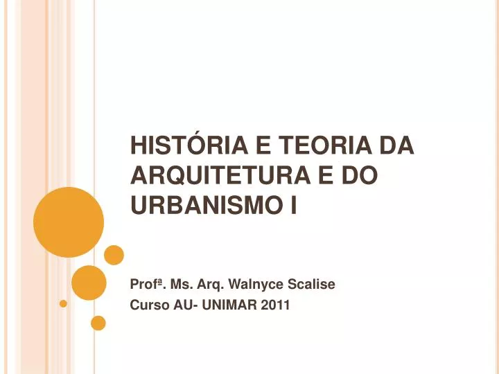 hist ria e teoria da arquitetura e do urbanismo i