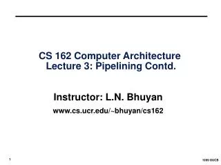 CS 162 Computer Architecture Lecture 3: Pipelining Contd.