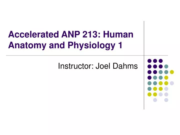 accelerated anp 213 human anatomy and physiology 1