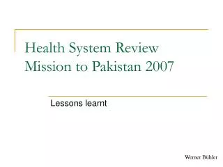 Health System Review Mission to Pakistan 2007