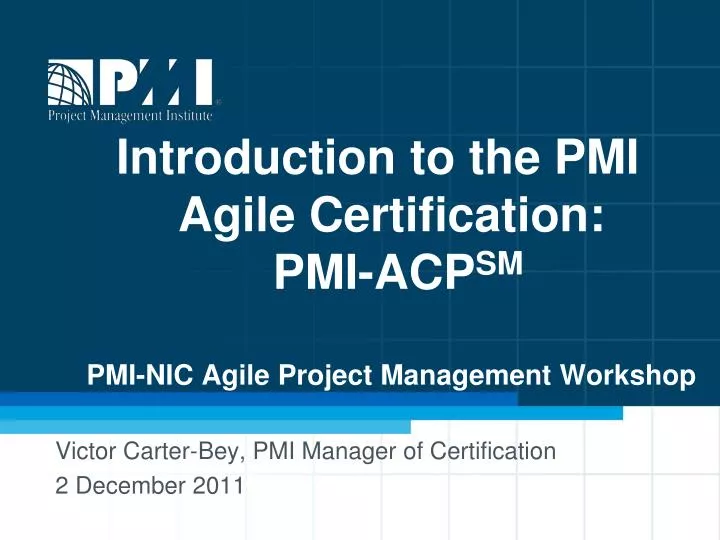 introduction to the pmi agile certification pmi acp sm pmi nic agile project management workshop