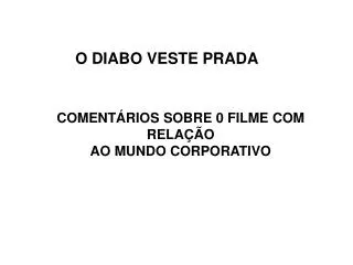 COMENTÁRIOS SOBRE 0 FILME COM RELAÇÃO AO MUNDO CORPORATIVO