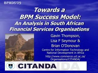 Towards a BPM Success Model: An Analysis in South African Financial Services Organisations