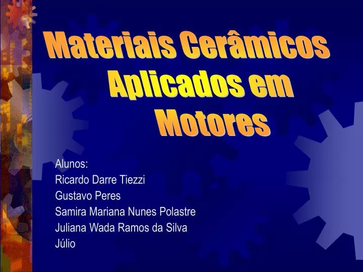 Ppt Materiais Cer Micos Aplicados Em Motores Powerpoint Presentation Id