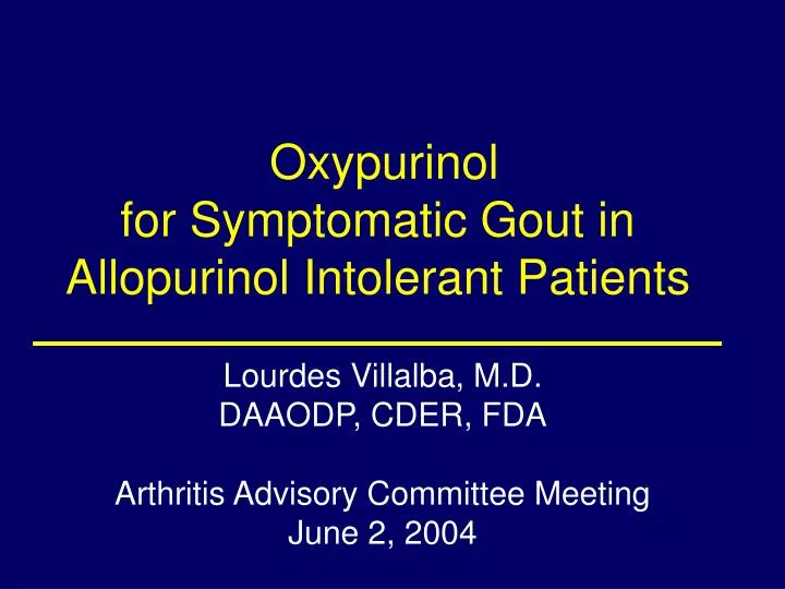 oxypurinol for symptomatic gout in allopurinol intolerant patients