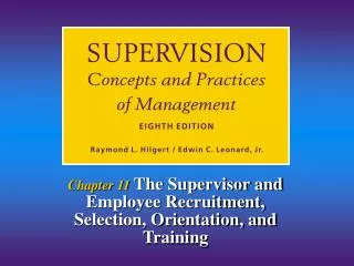 Chapter 11 The Supervisor and Employee Recruitment, Selection, Orientation, and Training
