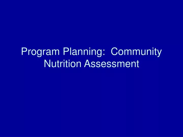 program planning community nutrition assessment