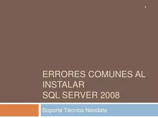 Errores comunes al instalar SQL Server 2008