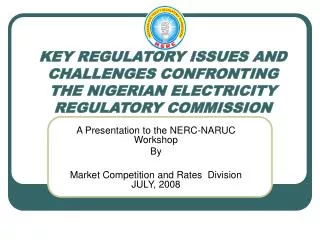 KEY REGULATORY ISSUES AND CHALLENGES CONFRONTING THE NIGERIAN ELECTRICITY REGULATORY COMMISSION