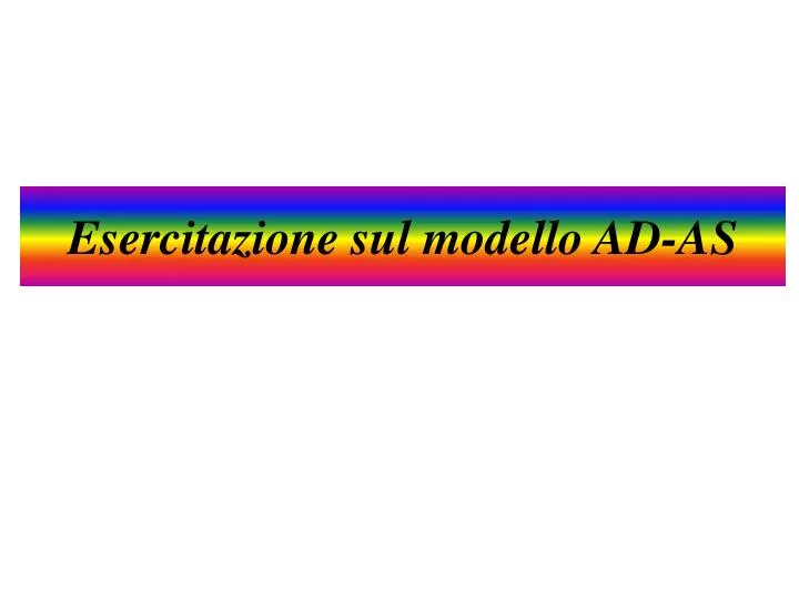 esercitazione sul modello ad as