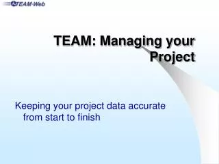TEAM: Managing your Project