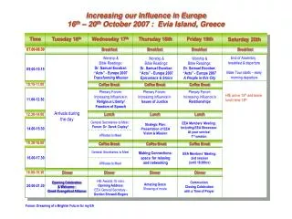Increasing our Influence in Europe 16 th – 20 th October 2007 : Evia Island, Greece