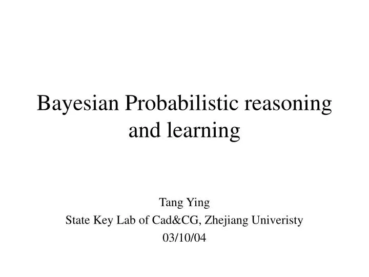 bayesian probabilistic reasoning and learning