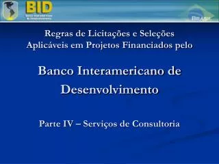Regras de Licitações e Seleções Aplicáveis em Projetos Financiados pelo Banco Interamericano de Desenvolvimento Parte IV