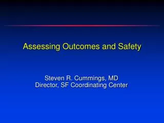 Assessing Outcomes and Safety