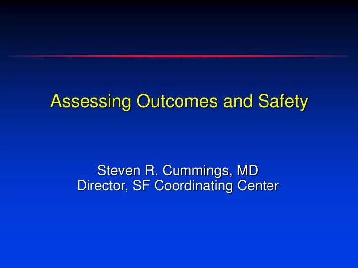 assessing outcomes and safety