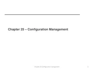 Chapter 25 – Configuration Management