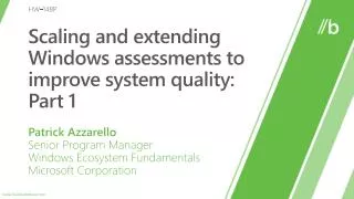 Scaling and extending Windows assessments to improve system quality: Part 1