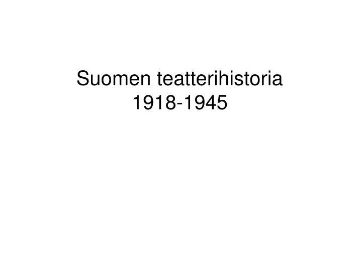 suomen teatterihistoria 1918 1945