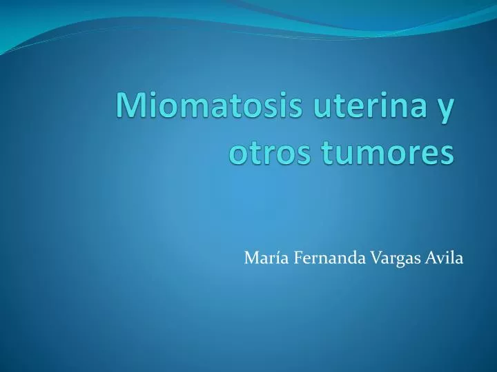 miomatosis uterina y otros tumores