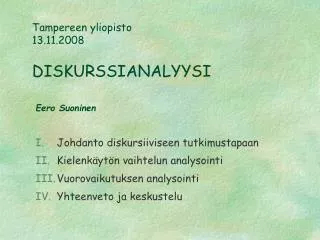 Tampereen yliopisto 13.11.2008 DISKURSSIANALYYSI