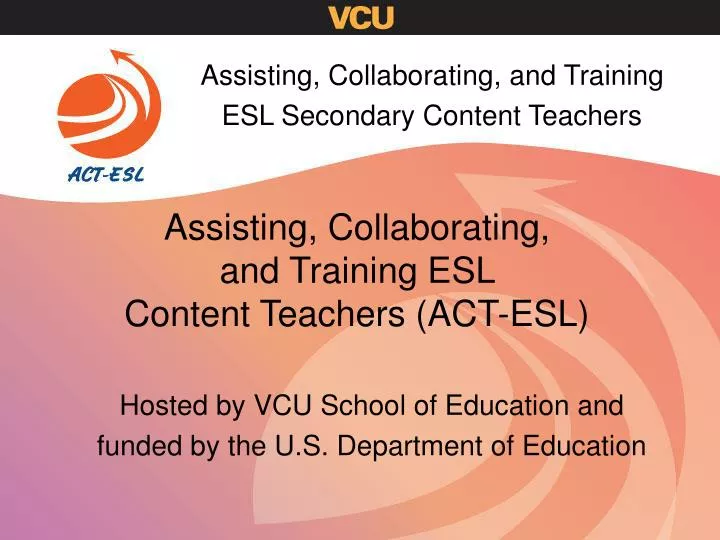 assisting collaborating and training esl content teachers act esl