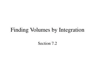 Finding Volumes by Integration