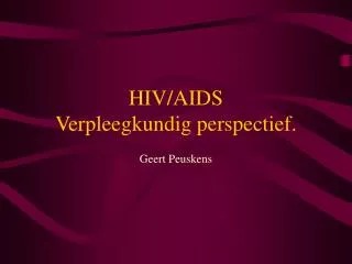 HIV/AIDS Verpleegkundig perspectief.