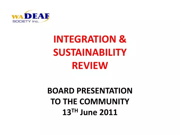 integration sustainability review board presentation to the community 13 th june 2011