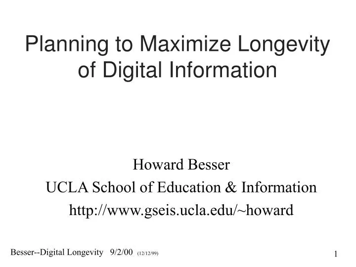 planning to maximize longevity of digital information