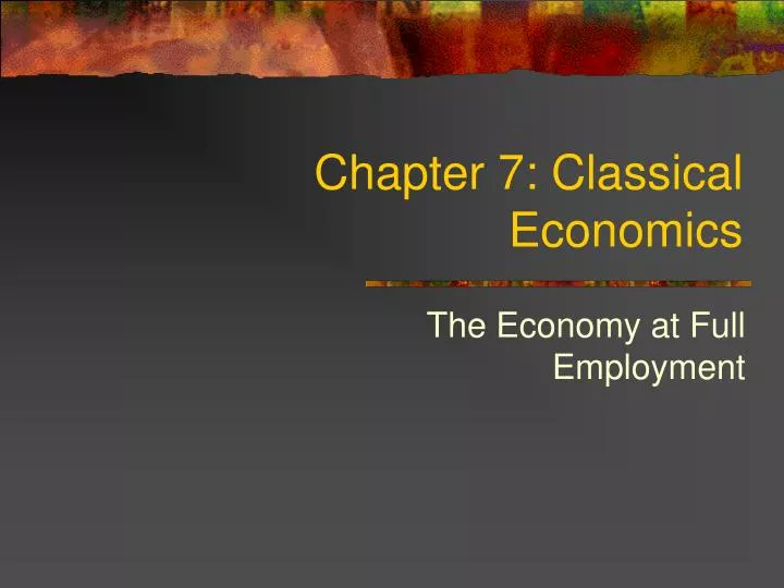 chapter 7 classical economics