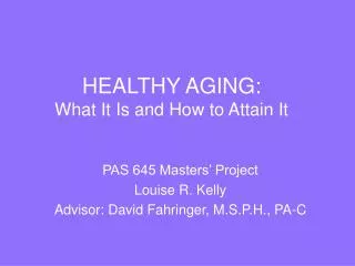 HEALTHY AGING: What It Is and How to Attain It