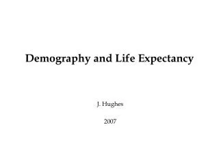 Demography and Life Expectancy