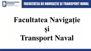 Facultatea Navigaţie şi Transport Naval