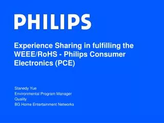 Experience Sharing in fulfilling the WEEE/RoHS - Philips Consumer Electronics (PCE)