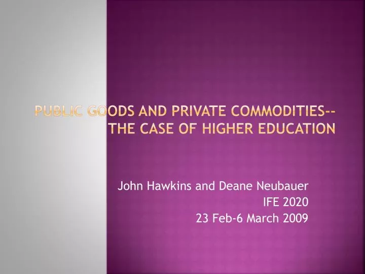public goods and private commodities the case of higher education