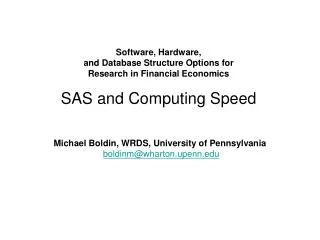 Software, Hardware, and Database Structure Options for Research in Financial Economics SAS and Computing Speed