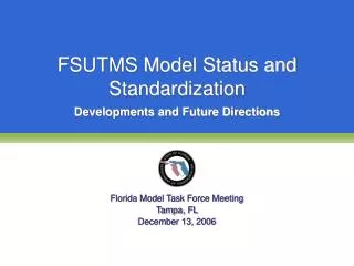 FSUTMS Model Status and Standardization