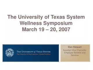 The University of Texas System Wellness Symposium March 19 – 20, 2007
