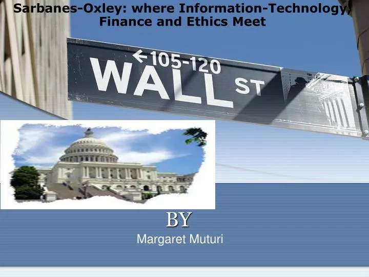 sarbanes oxley where information technology finance and ethics meet