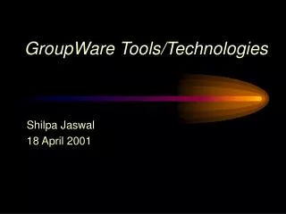 GroupWare Tools/Technologies