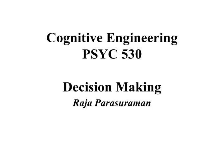 cognitive engineering psyc 530 decision making