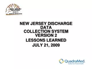 NEW JERSEY DISCHARGE DATA COLLECTION SYSTEM VERSION 2 LESSONS LEARNED JULY 21, 2009