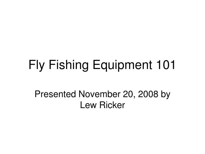 fly fishing equipment 101