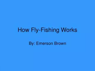 How Fly-Fishing Works