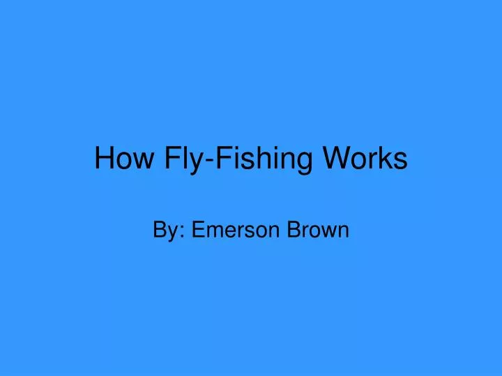 how fly fishing works