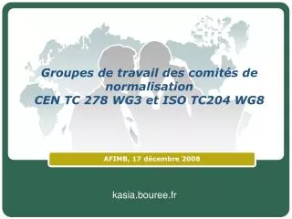 Groupes de travail des comités de normalisation CEN TC 278 WG3 et ISO TC204 WG8